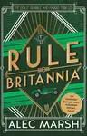 Rule Britannia - Alec Marsh
