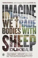 Imagine we trade bodies with sheep - Duke Al