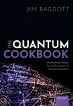 The Quantum Cookbook - Dr Jim  Baggott