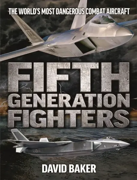 Fifth Generation Fighters - David Baker