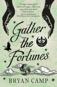 Gather the Fortunes - Bryan Camp