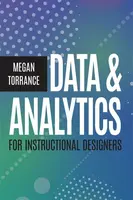 Data and Analytics for Instructional Designers - Megan Torrance