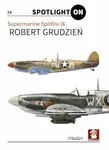 Spitfire IX vol. 1 - Robert Grudzien