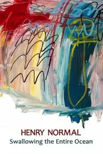 Swallowing the Entire Ocean - Henry Normal