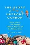 The Story of Upfront Carbon - Lloyd Alter