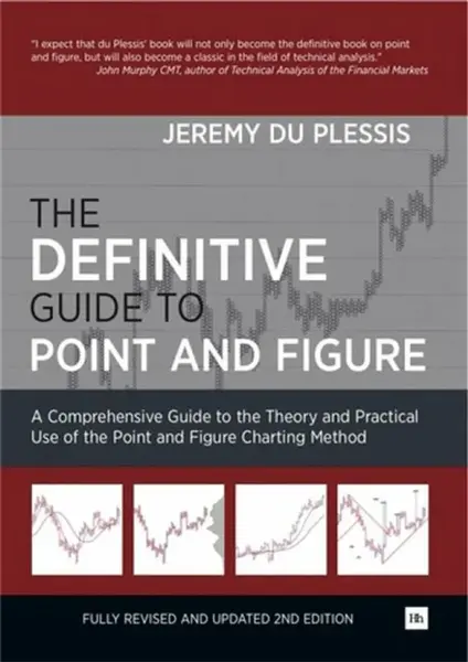 The Definitive Guide to Point and Figure - Jeremy du Plessis