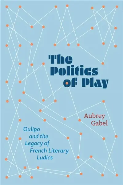 The Politics of Play - Aubrey Gabel