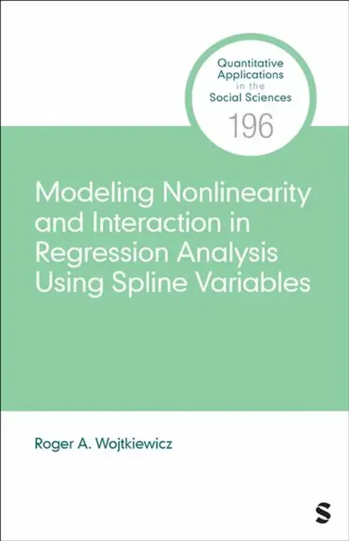 Modeling Nonlinearity and Interaction in Regression Analysis Using Spline Variables - Roger A. Wojtkiewicz