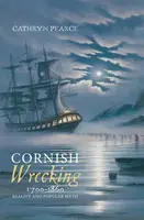 Cornish Wrecking, 1700-1860 - Cathryn J. Pearce