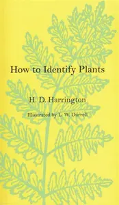 How to Identify Plants - H. D. Harrington