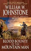 Blood Bounty of the Mountain Man - J.A. Johnstone, William W. Johnstone