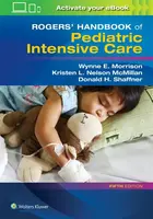 Rogers' Handbook of Pediatric Intensive Care - Donald H. Shaffner, Wynne E. Morrison, Kristen L. Nelson McMillan