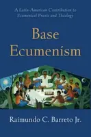 Base Ecumenism - Raimundo C. Barreto