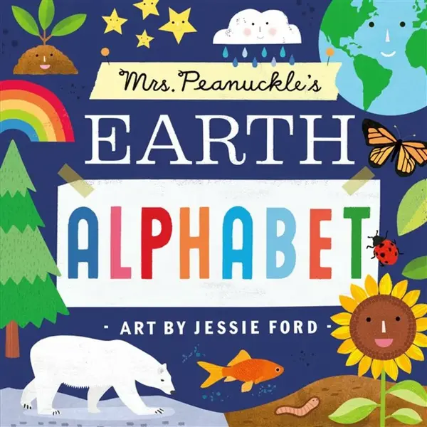 Mrs. Peanuckle's Earth Alphabet - Jessie Ford, Mrs. Peanuckle