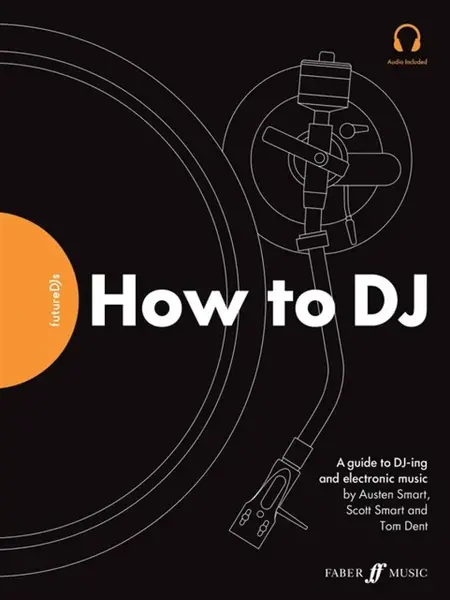 FutureDJs: How to DJ - Scott Smart, Austen Smart, Tom Dent