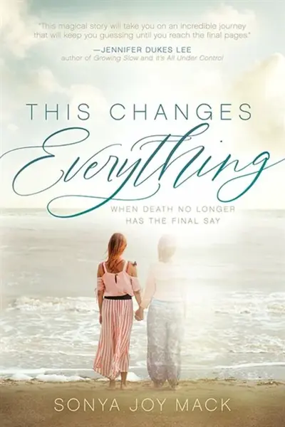 This Changes Everything - Sonya Joy Mack