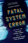 Fatal System Error - Joseph Menn