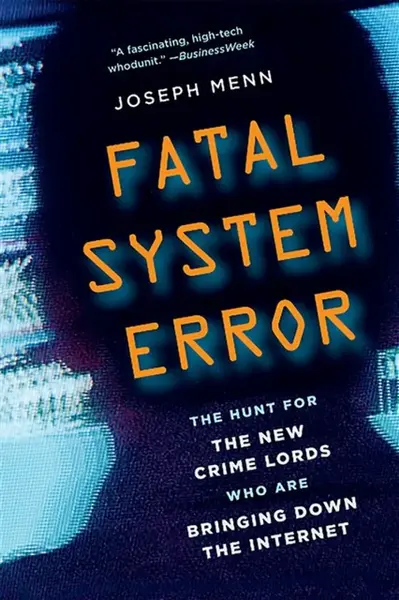 Fatal System Error - Joseph Menn