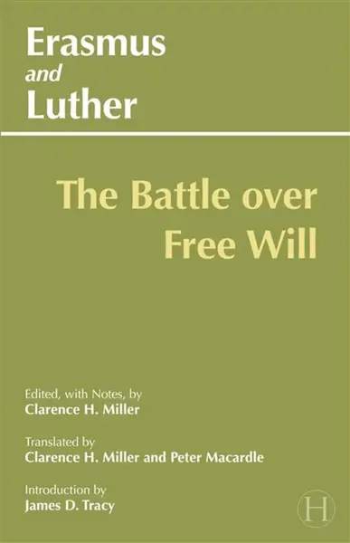 Erasmus and Luther: The Battle over Free Will