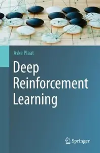 Deep Reinforcement Learning - Aske Plaat