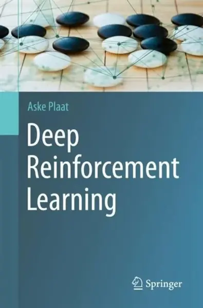 Deep Reinforcement Learning - Aske Plaat