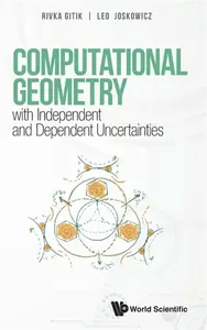 Computational Geometry With Independent And Dependent Uncertainties - Leo  Joskowicz, Rivka  Gitik