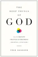 The Deep Things of God - Fred Sanders