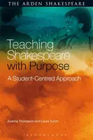 Teaching Shakespeare with Purpose - Laura  Turchi, Professor Ayanna  Thompson