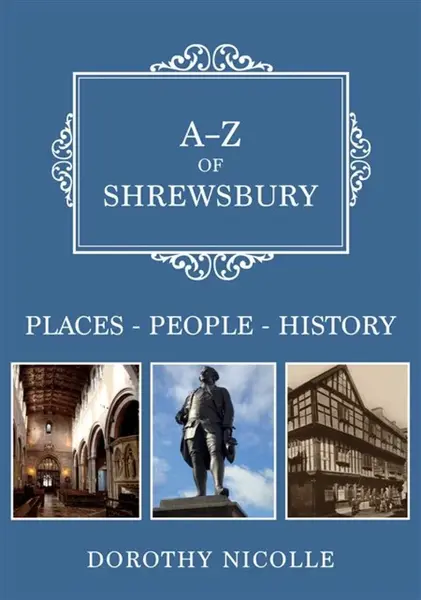 A-Z of Shrewsbury - Dorothy Nicolle
