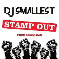 DJ Smallest – Stamp Out - Single