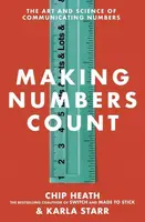 Making Numbers Count - Chip Heath, Karla Starr