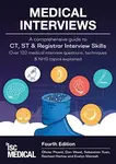 Medical Interviews - A Comprehensive Guide to CT, ST and Registrar Interview Skills (Fourth Edition) - Olivier Picard