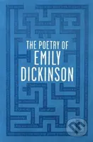 The Poetry of Emily Dickinson - Emily Dickinson