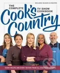 The Complete Cook’s Country TV Show Cookbook (Every Recipe and Every Review from All Eighteen Seasons Includes Season 18) - kniha z kategorie Zdraví…