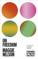 On Freedom (The electrifying new book from the author of The Argonauts) - kniha z kategorie Humanitní a společenské vědy