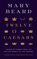Twelve Caesars - Mary Beard