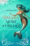 Balada moře a oblohy - Madeleine Eliot, Linda Bulíčková (ilustrátor) - kniha z kategorie Fantasy