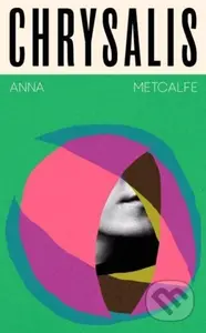 Chrysalis - Anna Metcalfe - kniha z kategorie Společenská beletrie