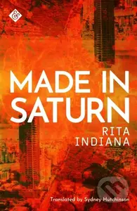Made in Saturn - Rita Indiana - kniha z kategorie Společenská beletrie