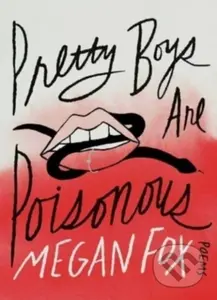 Pretty Boys Are Poisonous (Poems) - Megan Fox