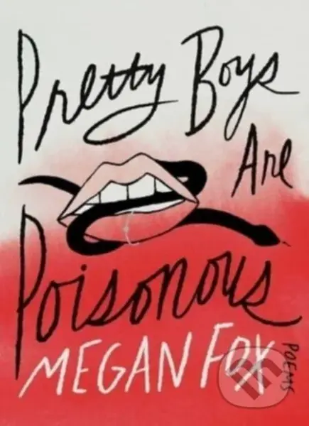 Pretty Boys Are Poisonous (Poems) - Megan Fox