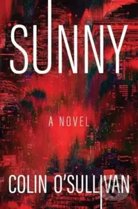 Sunny (A Novel) - Colin O'Sullivan - kniha z kategorie Detektivky, thrillery a horory