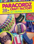 Paracordz Craft Factory - GMC Publications