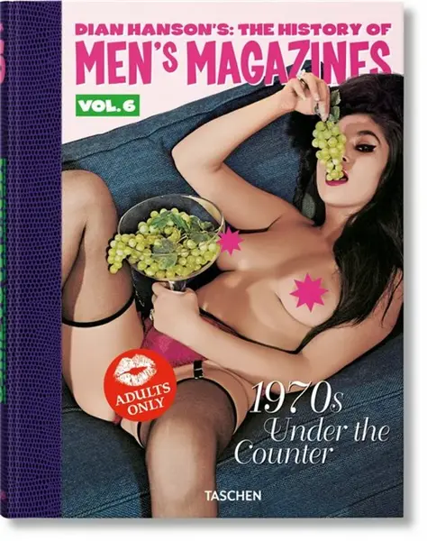 Dian Hansonâ€™s: The History of Menâ€™s Magazines. Vol. 6: 1970s Under the Counter