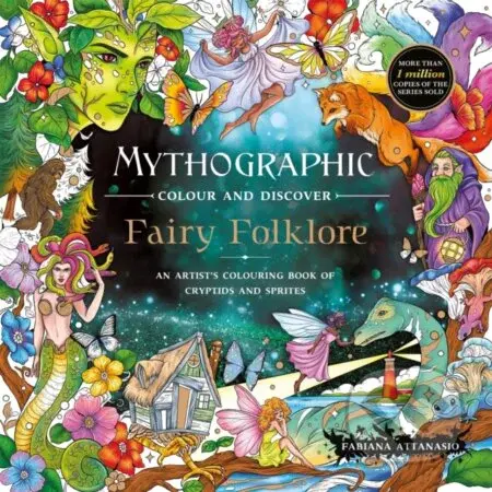 Mythographic Colour and Discover: Fairy Folklore (An Artist’s Colouring Book of Cryptids and Sprites) - kniha z kategorie Hobby