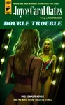 Double Trouble - Joyce Carol Oatesová