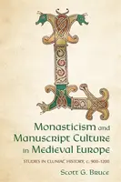 Monasticism and Manuscript Culture in Medieval Europe - Bruce Scott G.