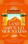 Land of the Dawn-lit Mountains - Antonia Bolingbroke-Kent