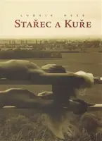 Stařec a kuře - Ludvík Hess