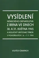 Vysídlení německého obyvatelstva z Brna ve dnech 30. a 31. května 1945 - Vojtěch Žampach